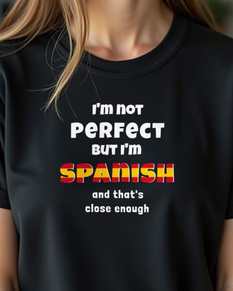 Not Perfect but Spanish - Lustiger Spruch für Spanier