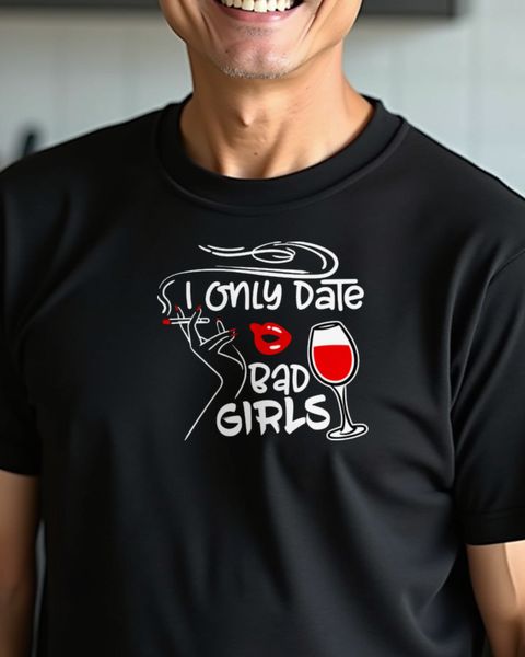 I only Date Bad Girls - Frecher Flirt Spruch