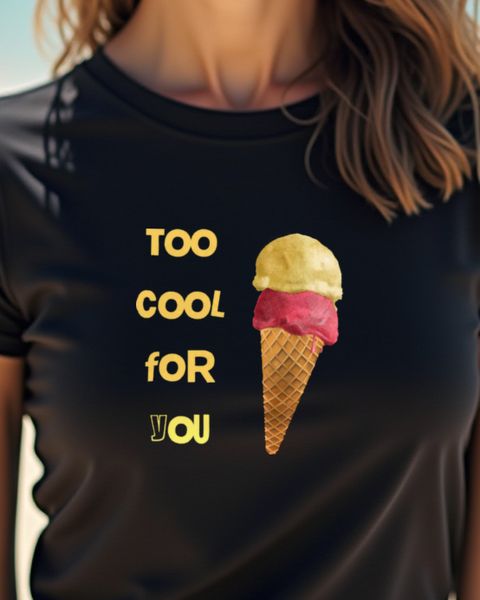 Too Cool for You - Funny Ice Cream Summer Design