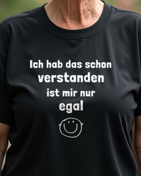 Ich hab das schon verstanden ist mir nur egal - Spruch