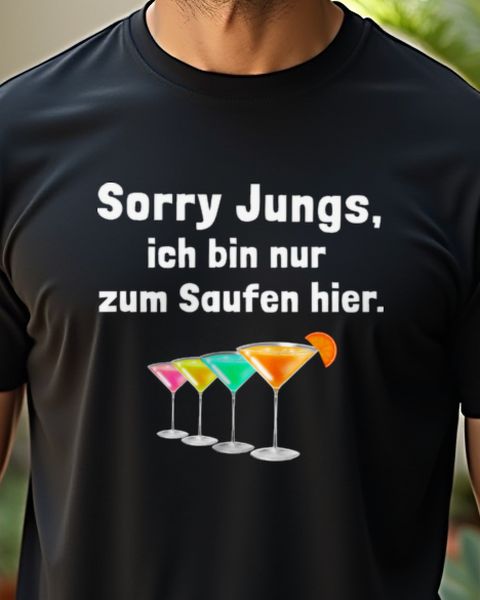 Jungs ich bin nur zum Saufen hier - Lustiges Malle Shirt