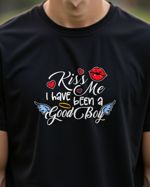 Kiss me - I have been a Good Boy - Lustiger Spruch Männer