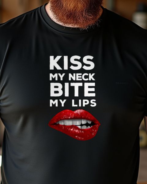 Kiss my neck bite my lips - Flirt Spruch Lippen Motiv