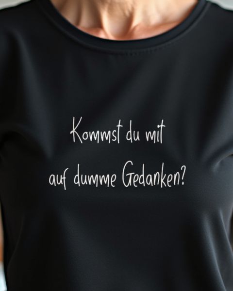 Kommst du mir auf dumme Gedanken - Lustiger Flirt Spruch