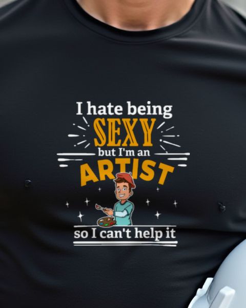 I Hate Being Hot But I'm an Artist - Maler