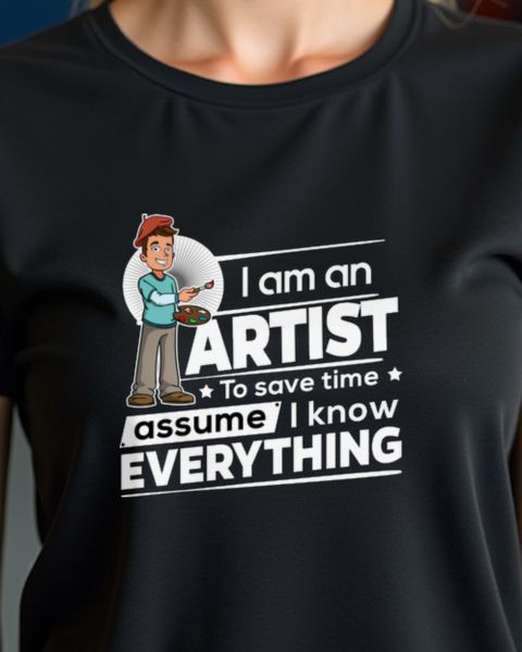 Artist To Save Time - Funny Artist Saying Shirt