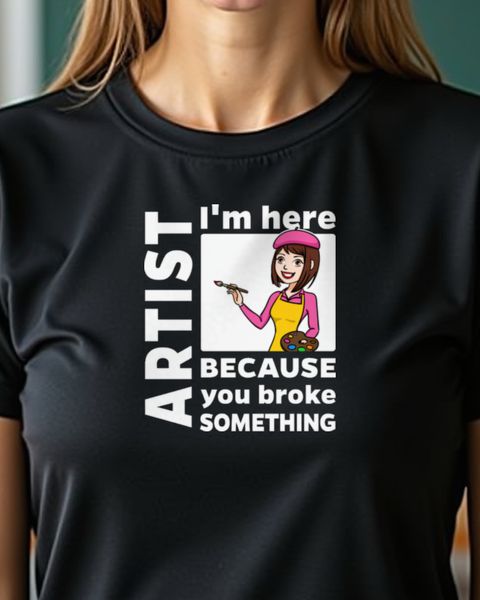 Künstlerin I’m Here - Spruch Shirt für kreative Frauen