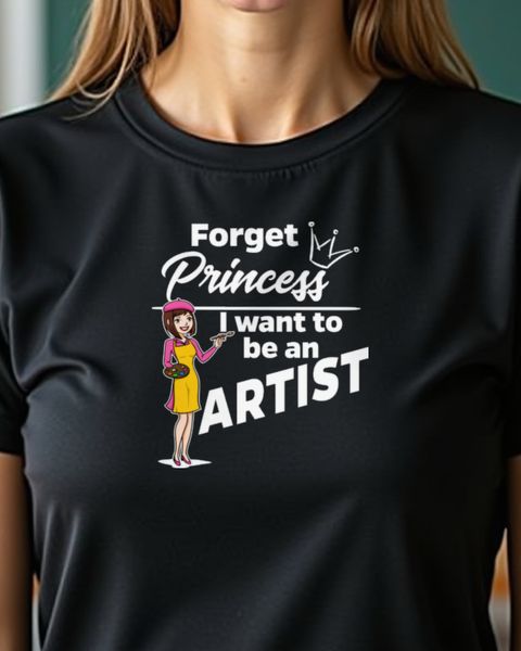 Künstlerin - Forget Princess - Geschenk für kreative Frauen