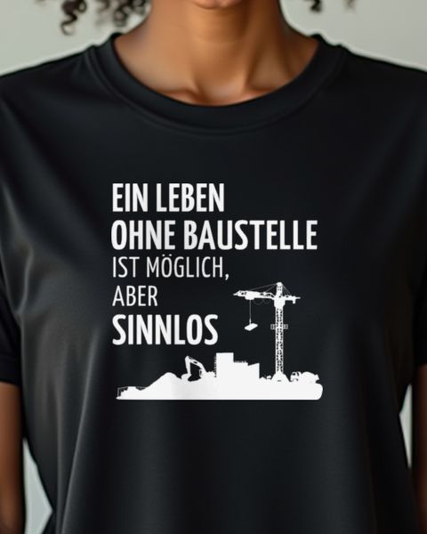 Leben ohne Baustelle ist möglich aber sinnlos - Bauherr