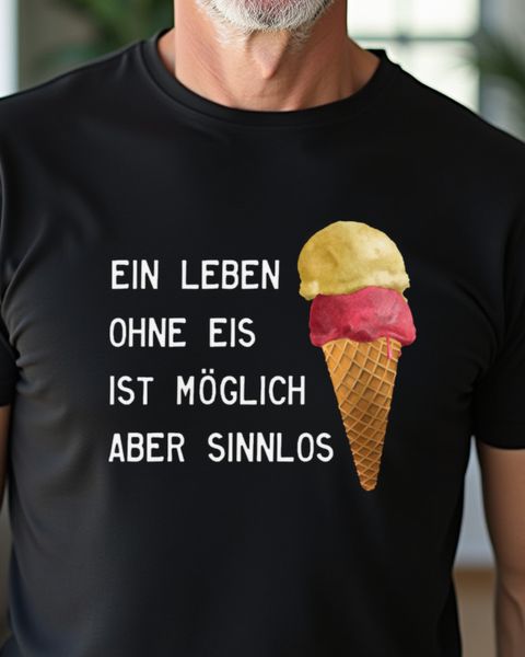 Leben ohne Eis ist sinnlos - Lustiges Eiscreme Shirt