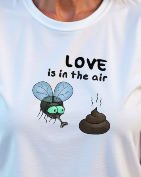 Love Is In The Air - Fliege und Kothaufen Lustiger Spruch