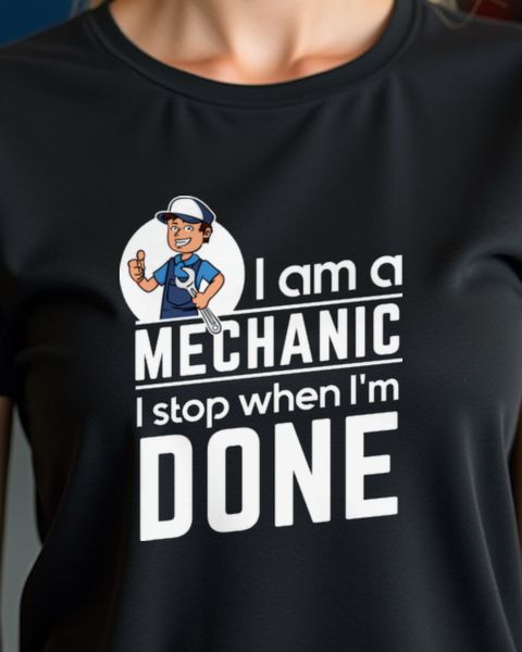 Mechanic - I Stop When I’m Done - Mechaniker Spruch