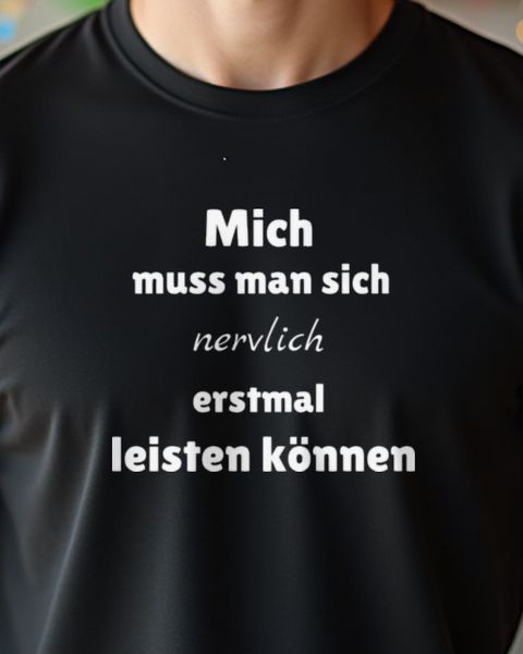 Mich muss man sich nervlich leisten können - German Joke