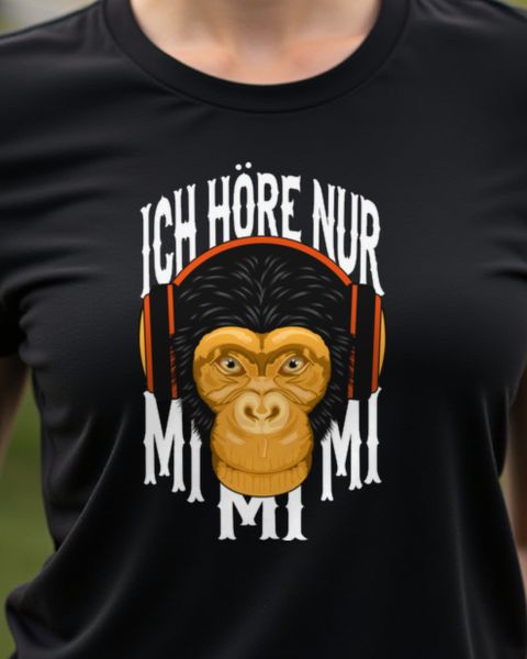Monkey Ich höre nur mi mi mi - Funny German Monkey Gift