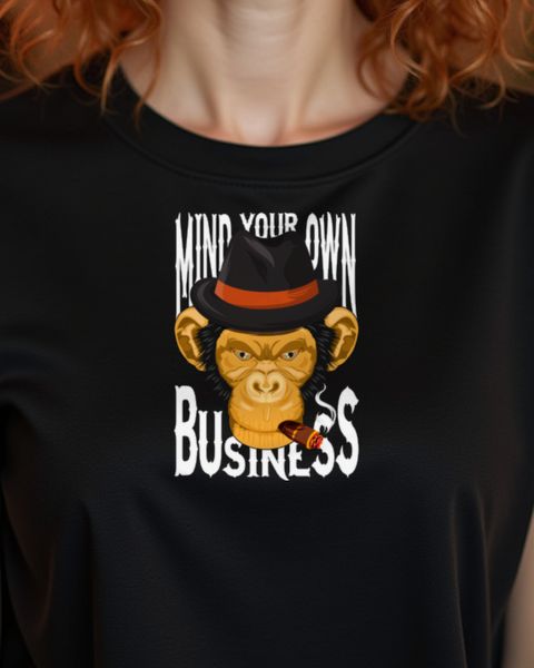 Mind Your Own Business Spruch - Sarkasmus für Neugierige