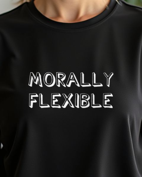 Morally Flexible - Lustiger Spruch mit Augenzwinkern