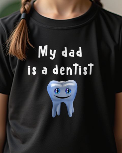 My Dad Is a Dentist - Stolzes Kind vom Zahnarzt