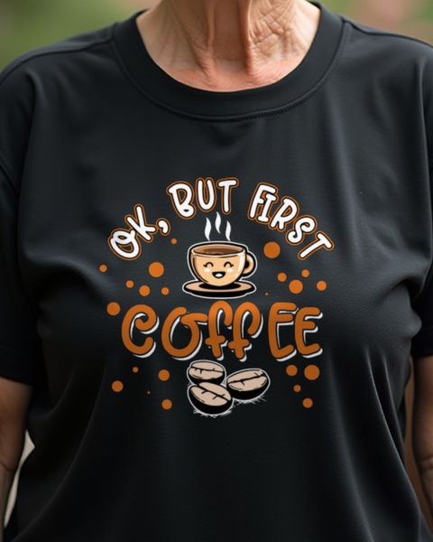 OK But First Coffee - Gift for Coffee Drinkers