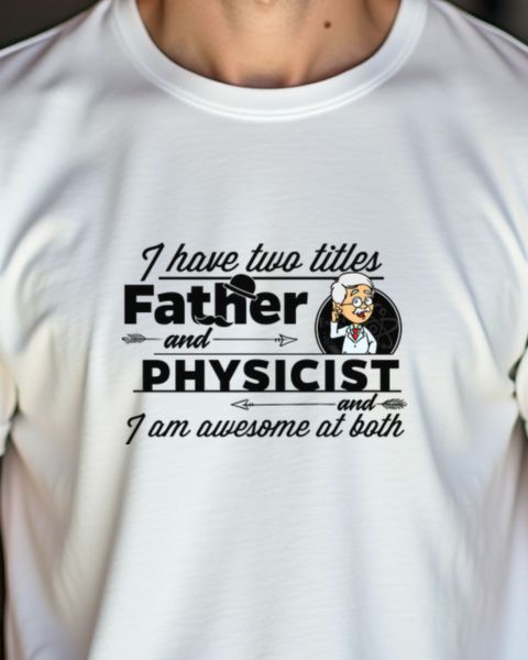 Physiker und Vater - Geschenk zum Vatertag für Papa