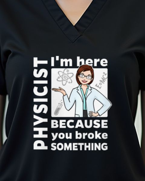 Die Physikerin ist da - I’m Here Spruch Shirt Damen