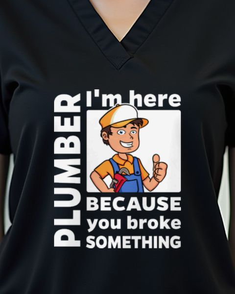 Plumber - I’m Here - Lustiges Klempner Shirt