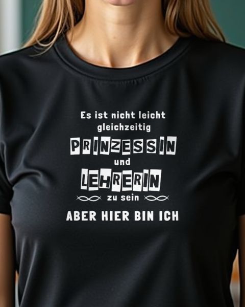 Prinzessin und Lehrerin - Hier bin ich - Lehrer Geschenk