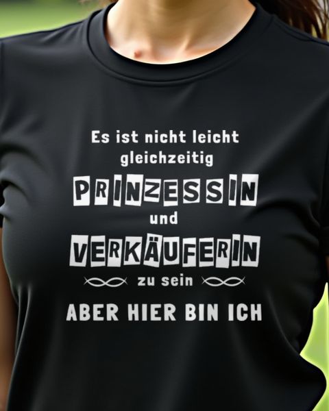 Prinzessin und Verkäuferin - Hier bin ich - Verkauf Spruch