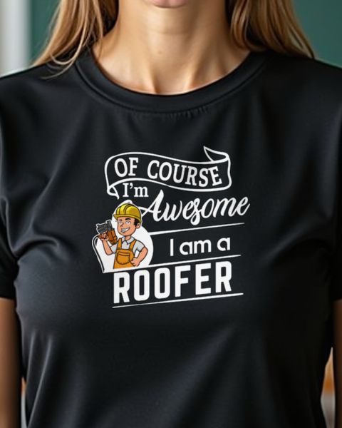 Roofer - I’m Awesome - Lustiges Dachdecker Shirt