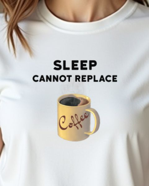 Sleep Cannot Replace Coffee - Coffee Fan Gift for Night Owls