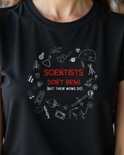 Scientists Don’t Brag - Funny Science Nerd Design