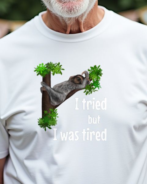 Sloth - I Tried But I Was Tired - Funny Lazy Sloth