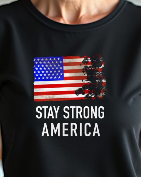 Stay Strong America - Patriotic USA Design for Americans