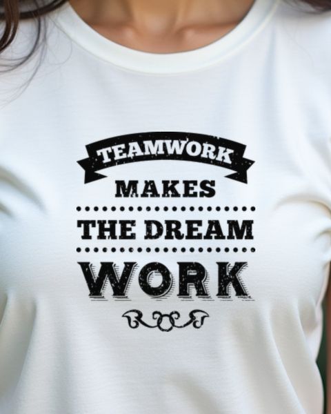 Teamwork Makes The Dream Work - Lustiges Büro Motto
