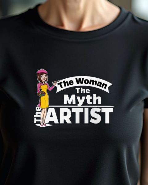 The Woman The Myth The Artist - Geschenk Künstlerin