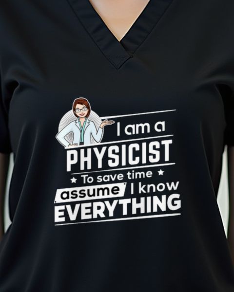 To Save Time Assume I’m Always Right - Physikerin Spruch