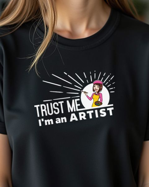 Trust me, I’m an Artist - Lustiges Künstlerin Shirt