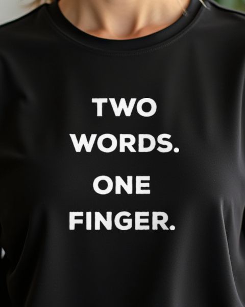 Two Words One Finger - Frecher Spruch mit klarer Ansage
