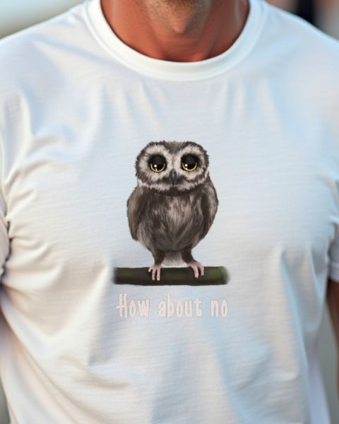 Eule How About No - Lustiger Sarkasmus Eulen Spruch