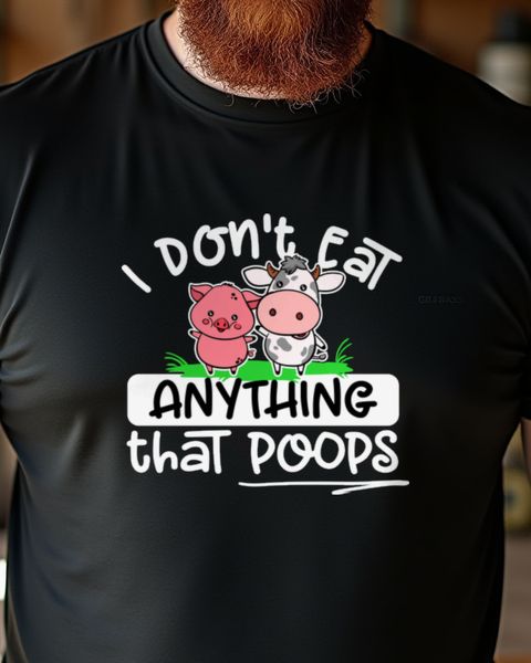 Vegan Shirt mit Spruch - I don’t eat anything that poops