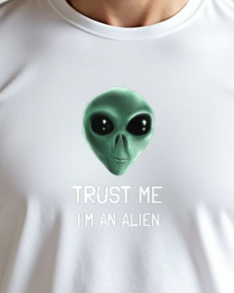 Trust Me I Am an Alien - Funny Extraterrestrial Gift