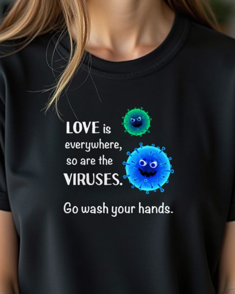 Love is everywhere - Go wash your hands
