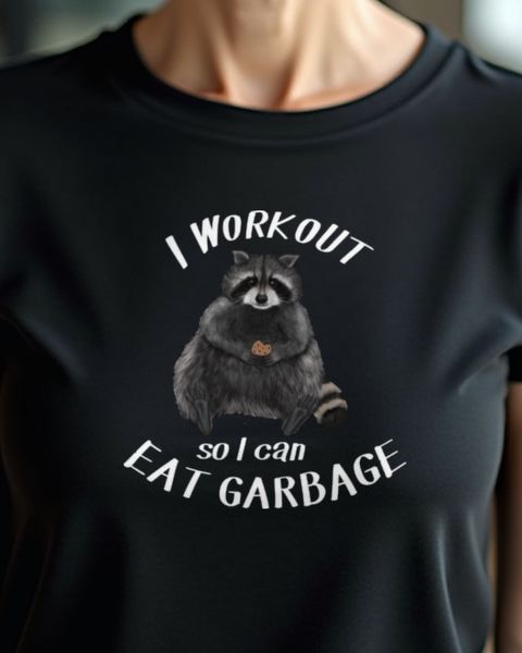 Raccoon I Workout So I Can Eat Garbage - Funny Gym Design