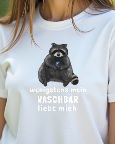 Wenigstens mein Waschbär liebt mich - Funny Raccoon