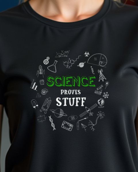Science Proves Stuff - Funny Scientist Nerd Gift