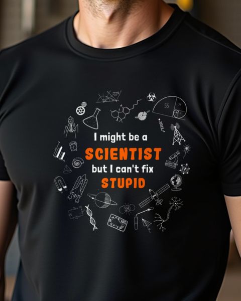 Scientist Fix Stupid - Funny Sarcastic Science Gift