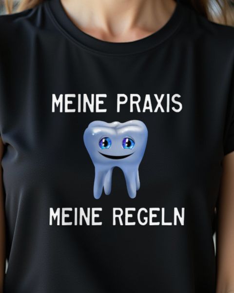 Zahnarzt Meine Praxis Meine Regeln - Lustiger Spruch