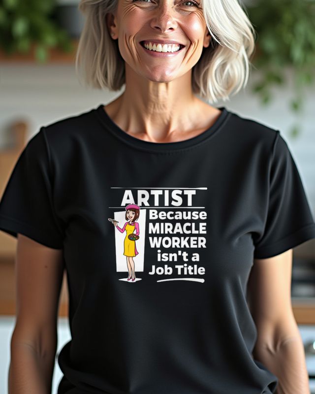 Miracle Worker - Funny Gift for Female Artists β T-Shirt