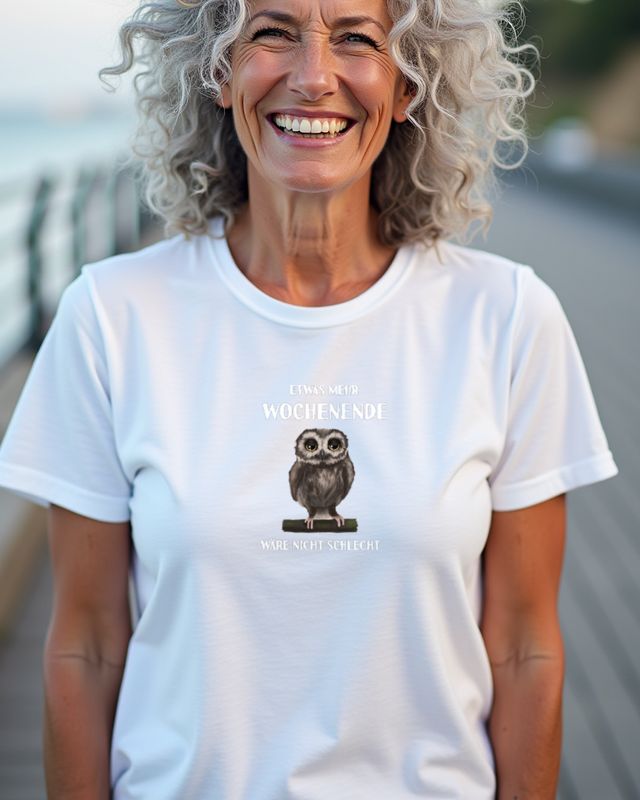 Owl Mehr Wochenende wäre nicht schlecht - German Humor – T-Shirt