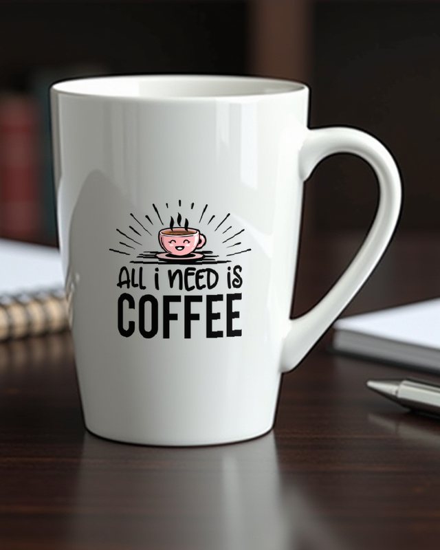 All I need is Coffee - Funny Coffee Lover Gift – Mug