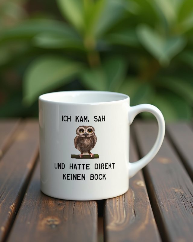 Eule Kam, sah und hatte keinen Bock mehr - Lustiger Spruch – Tasse